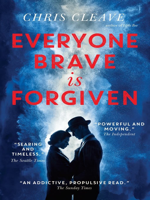 Détails du titre pour Everyone Brave Is Forgiven par Chris Cleave - Disponible